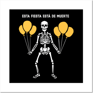 This party is to die for - Esta fiesta está de muerte - Skeleton Party Posters and Art